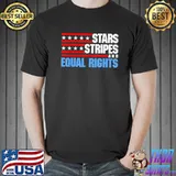 Stars stripes and equal rights patriotic 4th of july usa shirt