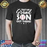 That's my grand son out there shirt