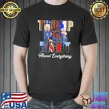 Trump Was Right About Everything Shirt
