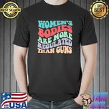 Women's Bodies Are More Regulated Than Guns Feminist T-Shirt
