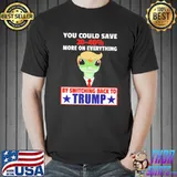 You Could Save 20 40 More On Everything Trump Shirt