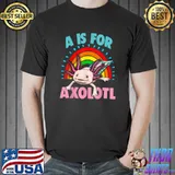 A Is For Axolotl Women Mexican Fish Funny T-Shirt
