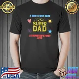 A son first hero super dad a daughter first love T-Shirt