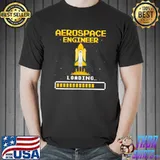 Aerospace Engineering Loading Progress Future Aerospace Engineer T-Shirt