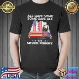 All gave some never forget america flag shirt