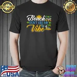 Beach, Don't Kill My Viber T-Shirt