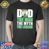 Boston celtics basketball dad the man the myth the legend in 2022 shirt