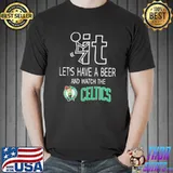 Boston celtics let's have a beer and watch your team sports shirt