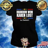 Brandon Won Karen Lost Just Deal With It Shirt Ladies tee