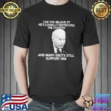 Can you Believe It He's Literally Destroying The Country Biden Shirt