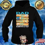 Dad You Are OK For A Human On Earth Shirt Hoodie