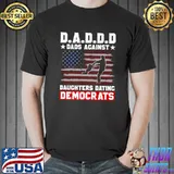 Daddd Dads Against Daughters Dating Democrats American Flag T-Shirt