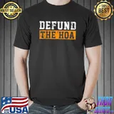 Defund The Hoa T-Shirt