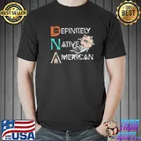 DNA definitely native American heritage day indigenous people pride shortsleeve shirt