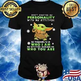 Don't confuse my personality who I am attitude depends yoda shirt