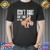 Don't fart gym funny workout lovers novelty shirt