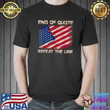 End of Quote Repeat the Line Vintage American Flag T-Shirt