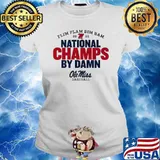 Flim Flam Bim Bam 2022 National Champs By Damn Ole Miss Shirt Ladies tee