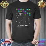 Game just a second, mum! T-Shirt