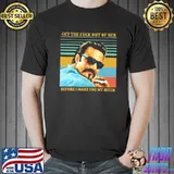 Get the fuck out of her before I make you my bitch shirt