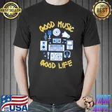 Good Music Good Life T-Shirt