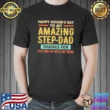 Happy father's day to my amazing step dad thanks putting up my mom shirt