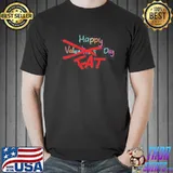 Happy Valentines Fat Day Shirt
