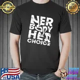 Her Body Her Choice Feminist Women's Rights Feminist T-Shirt