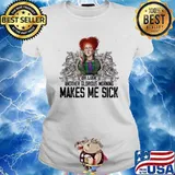 Hocus Pocus Squad Another Glorious Morning Makes Me Sick Shirt Ladies tee