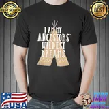 I am my ancestors wildest dreams native American heritage shirt