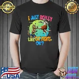 I Just Really Like Cat Fights Ok T-Shirt