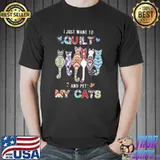 I Just Want To Quilt And Pet My Cats Shirt