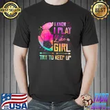 I Know I Play Like A Girl Try To Keep Up Soccer Watercolor T-Shirt