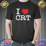 I Love CRT Heart T-Shirt