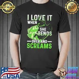 I Love It When She Bends Over And Screams - Love Fishing shirt