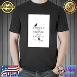 I Myself Am Strange And Unusual bird T-Shirt