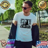 I wish the lord would take me now shirt