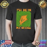 I'll Be In My Office Logger Lumberjack Tree Climbing Arborist T-Shirt