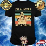I'm a Lover Not A Fighter Shirt