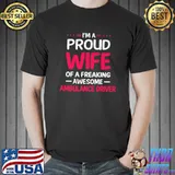 I'm A Proud Wife Of Freaking Awesome Ambulance Driver T-Shirt