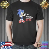 I'm a visual learner btw sonic shirt