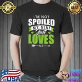 I'm Not Spoiled My Nanny Just Loves Me T-Shirt