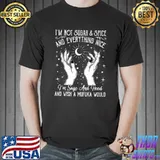 I'm not sugar and spice and everything nice i'm sage and hood and wish a mufuka would witch wiccan tarot T-Shirt