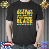 I'm Rootting For Everybody Black Shirt