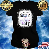 I’m The Bestie I’m Also Drunk And Lost Please Send Help Bleached Shirt Ladies tee