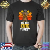 I'm the Cute Turkey Happy Thanksgiving 2022 T-Shirt