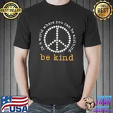 In A World Where You Can Be Anything Be Kind daisy peace Shirt
