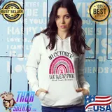 In October We Wear Pink Breast Cancer Awareness Rainbow T-Shirt Hoodie