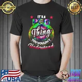 It's A PEG Thing You Wouldn't Understand Tie dye T-Shirt