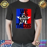 Jill Biden We Are Not Tacos Star T-Shirt